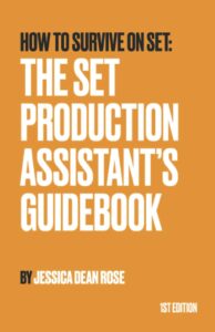 how to survive on set The set Production Assistant's Guidebook