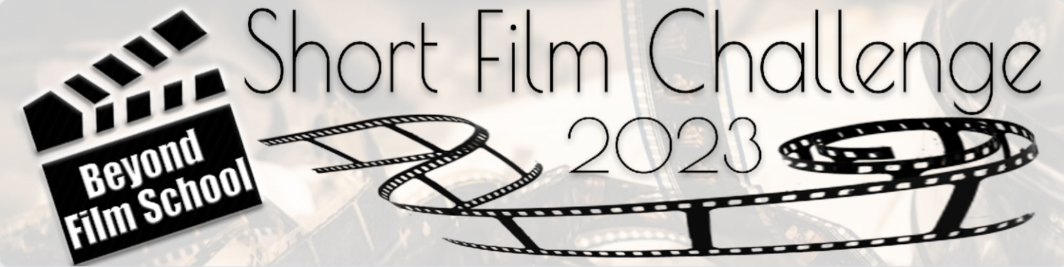 Beyond Film School Short Film Challenge